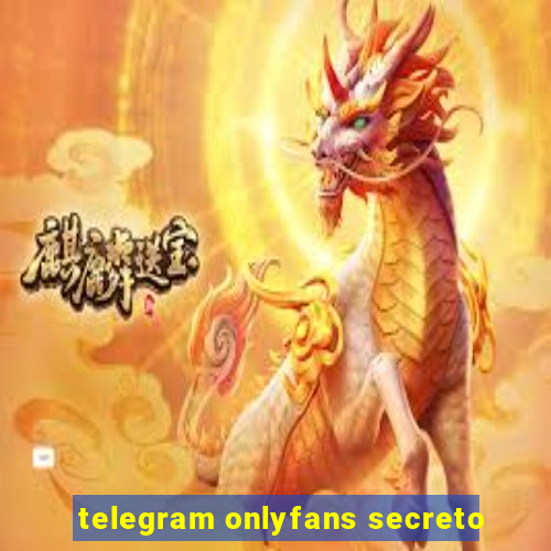 telegram onlyfans secreto